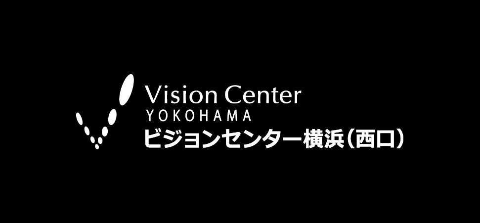 Vision Center YOKOHAMA ビジョンセンター横浜（西口）